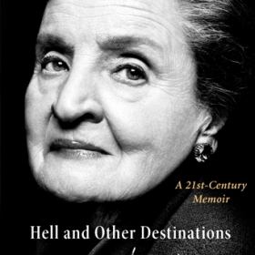 The cover image of Hell and Other Destinations is a close-in, black-and-white head shot of Secretary Albright