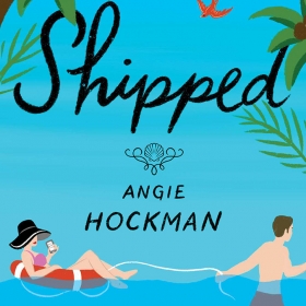 The cover of SHIPPED by Angie Hockman is an illustration showing a woman in a sun hat reclining in an inner tube and being pulled through blue water shaded by palm trees.
