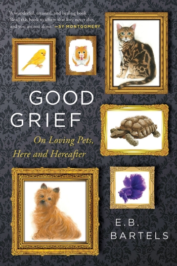 The cover of Good Grief depicts portraits of a pet bird, gerbil, cat, tortoise, fish and dog, each in a gold frame.