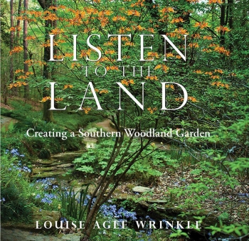 The cover image of Listen to the Land depicts a lush Southern woodland garden with green trees, orange and blue flowers, and a small stream. 