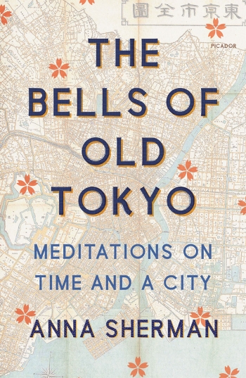 The cover of Bells of Old Tokyo by Anna Sherman '92 consists of type superimposed over a map of Tokyo