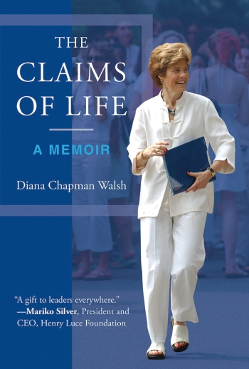 The cover of The Claims of Life: A Memoir features a photo of Diana Chapman Walsh '66 in alumnae parade whites