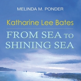 The cover image of From Sea to Shining Sea is a painting showing a figure--likely Katharine Lee Bates--looking out across a glowing ocean.