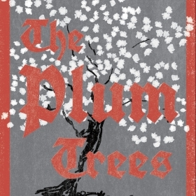 The cover of The Plum Trees is an illustration depicting a flowering plum tree against a red and grey background.