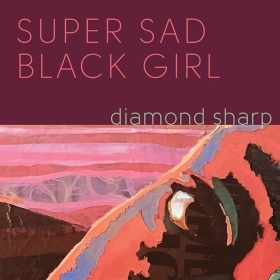 The cover of Super Sad Black Girl features a close-up of a woman's face in a stylized painting.